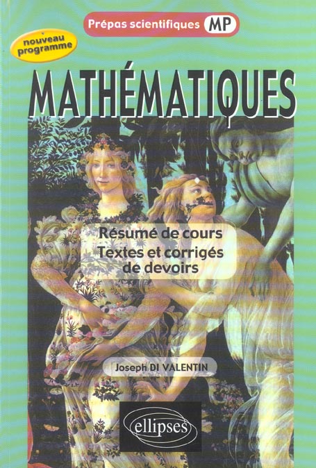 Mathématiques Prépas scientifiques MP. Résumé de cours, textes et corrigés de devoirs