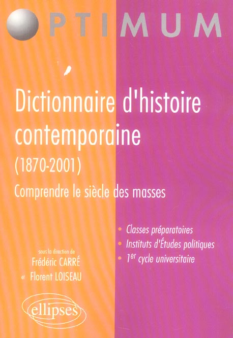 Dictionnaire d'histoire contemporaine (1870-2001). Comprendre le siècle de masses