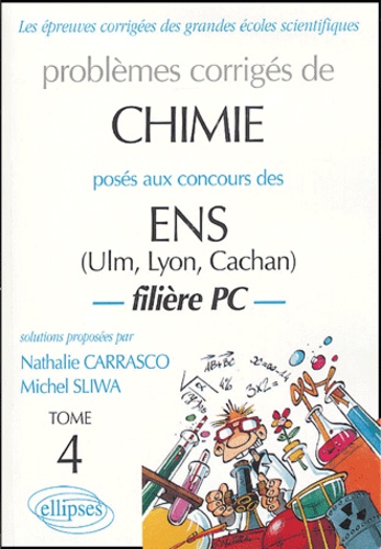 Problèmes corrigés de chimie posés aux concours des ENS (Ulm, Lyon, Cachan). Tome 4