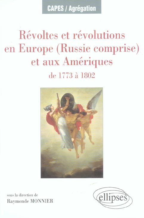 Révoltes et révolutions en Europe (Russie comprise) et aux Amériques. De 1773 à 1802