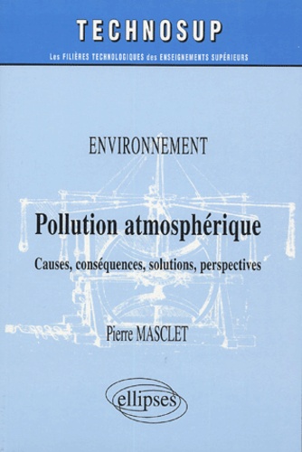 Pollution atmosphérique. Causes, conséquences, solutions, perspectives