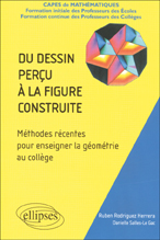 Du dessin perçu à la figure construite. CAPES de mathématiques, Méthodes récentes pour enseigner la