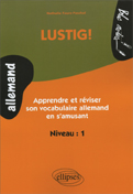 Lustig ! Niveau 1. Apprendre et réviser son allemand en s'amusant