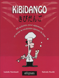 Kidibango. 50 activtiés pour apprendre et revoir le vocabulaire japonais de base