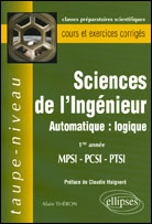 Sciences de l'Ingénieur MPSI-PCSI-PTSI 1e Année. Automatique : logique