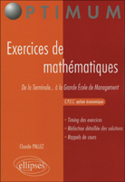 Exercices de mathématiques. De la Terminale... à la Grande Ecole de Management CPEC option économiqu