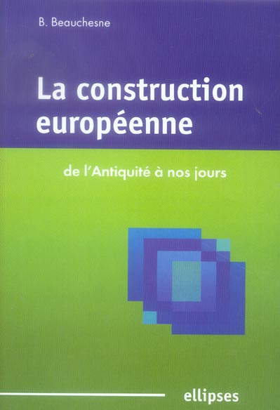 La construction européenne. De l'Antiquité à nos jours