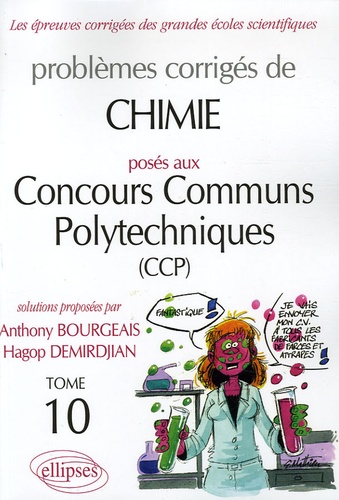 Problèmes corrigés de Chimie posés aux concours communs polytechniques (CCP). Tome 10