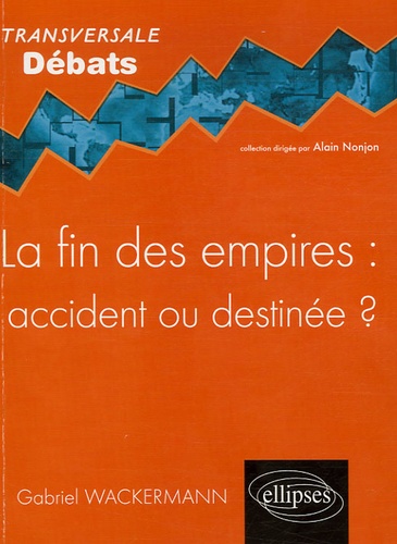 La fin des empires : accident ou destinée ?