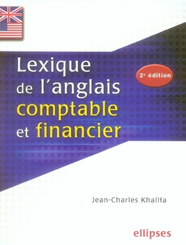 Lexique de l'anglais comptable et financier. 2e édition