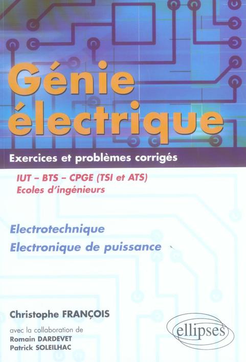 Génie électrique IUT-BTS-CPGE (TSI et ATS). Electrotechnique Electronique de puissance Exercices et