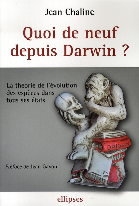 Quoi de neuf depuis Darwin ? La théorie de l'évolution des espèces dans tous ses états