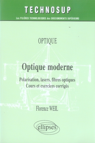 Optique moderne. Polarisation, lasers, fibres optiques ; Cours et exercices corrigés