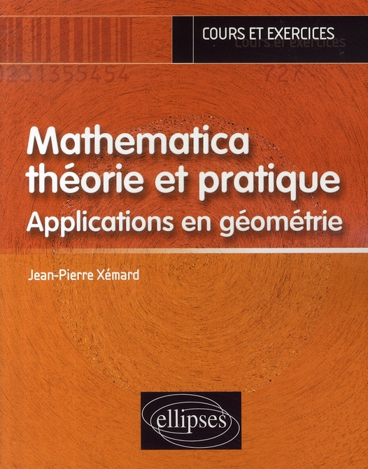 Mathematica théorie et pratique. Applications en géométrie