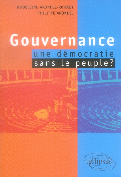 Gouvernance : une démocratie sans le peuple ?