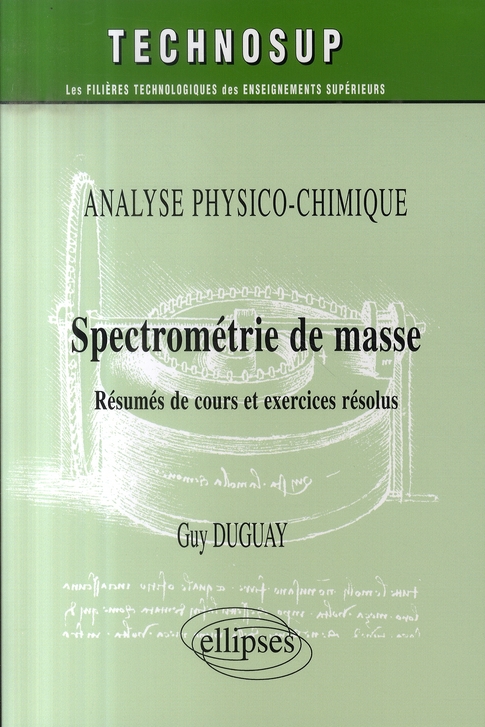 Spectrométrie de masse. Analyse physico-chimique, Résumés de cours et exercices résolus