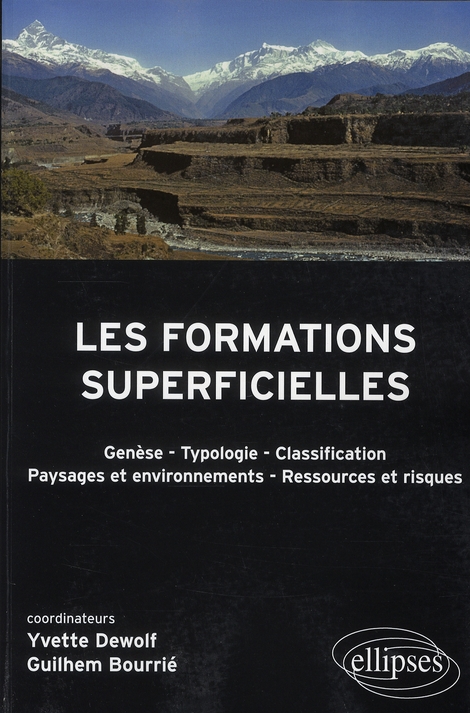 Les formations superficielles. Genèse-Typologie-Classification-Paysages et environnements-Ressources