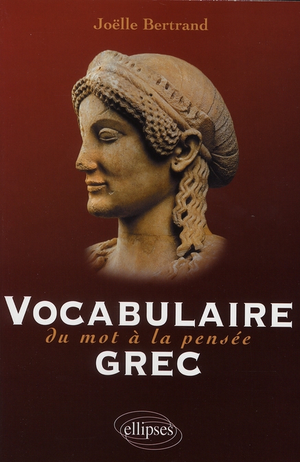 Vocabulaire grec. Du mot à la pensée