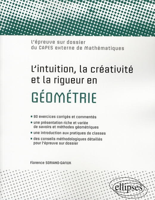 L'intuition, la créativité et la rigueur en géométrie. L'épreuve sur dossier du CAPES externe de mat