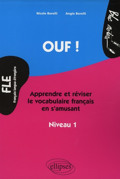 Ouf ! Apprendre et réviser le vocabulaire de français en s'amusant, Niveau 1