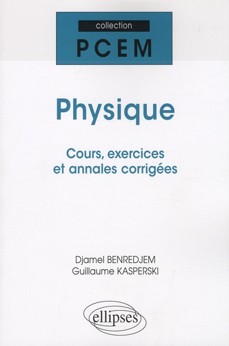 Physique. Cours, exercices et annales corrigées