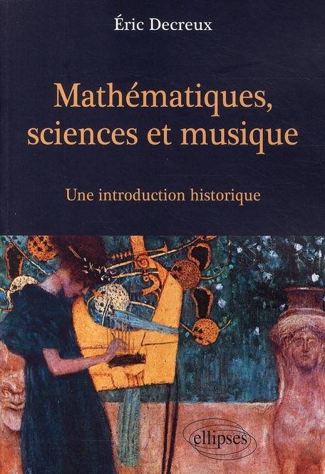 Mathématiques, sciences et musique. Une introduction historique