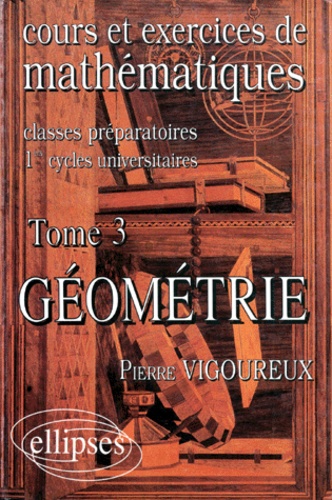 COURS ET EXERCICES DE MATHEMATIQUES. Tome 3, Géométrie