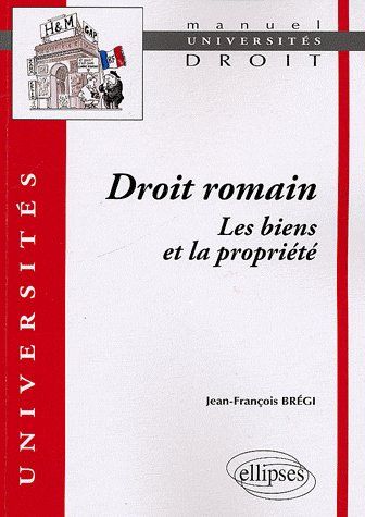Droit romain : les biens et la propriété