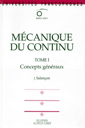 MECANIQUE DU CONTINU. Tome 1, Concepts généraux