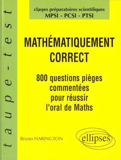 MATHEMATIQUES CLASSES DE MATHEMATIQUES SUPERIEURES MPSI/PCSI/PTSI MATHEMATIQUEMENT CORRECT. 800 ques