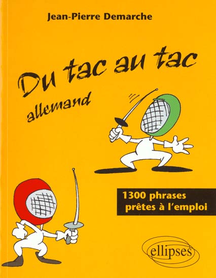 ALLEMAND DU TAC AU TAC. 1300 phrases prêtes à l'emploi