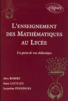 L'ENSEIGNEMENT DES MATHEMATIQUES AU LYCEE. Un point du vue didactique