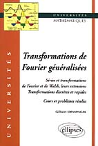 Transformations de Fourier généralisées. Séries et transformations de Fourier et de Walsh, leurs ext
