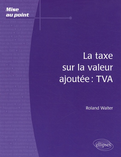La taxe sur la valeur ajoutée : TVA