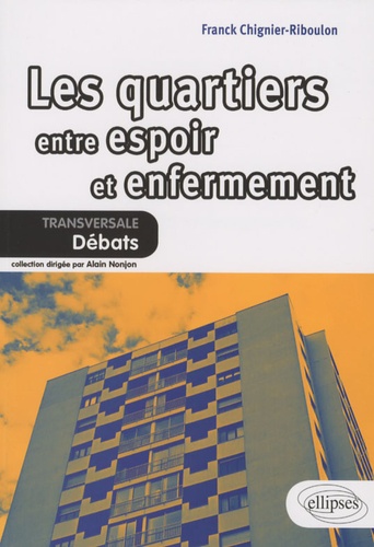 Les quartiers : entre espoir et enfermement