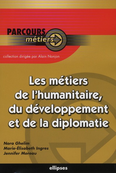 Les métiers de l'humanitaire, du développement et de la diplomatie