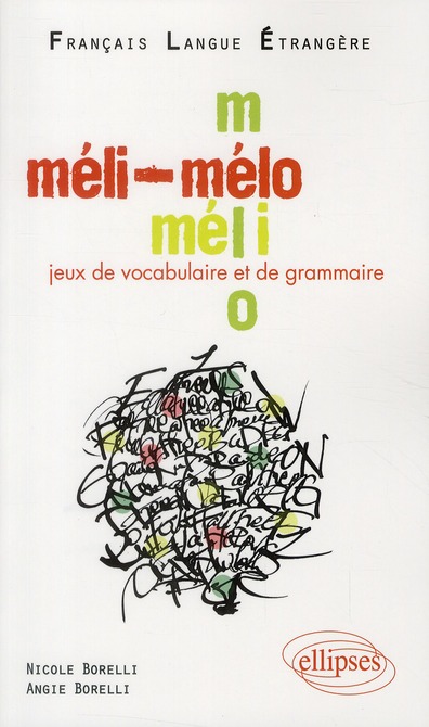 Méli-Mélo Jeux de vocabulaire et de grammaire. Niveau A2-B1 Français Langue Etrangère