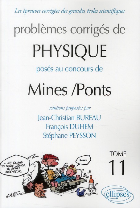 Problèmes corrigés de physique posés au concours de Mines/Ponts. Tome 11