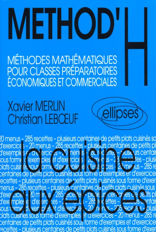 METHOD'H LA CUISINE AUX EPICES. Méthodes mathématiques pour classes préparatoires économiques et com