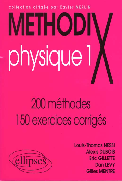 PHYSIQUE. Tome 1, 200 méthodes, 150 exercices corrigés