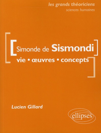 Simonde de Sismondi. Vie, oeuvres, concepts