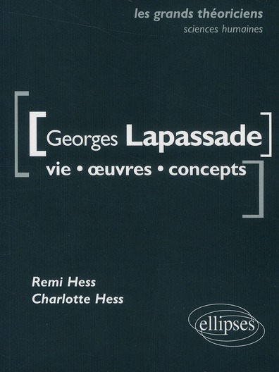 Georges Lapassade. Vie, oeuvres, concepts