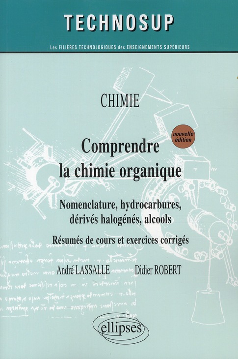 Chimie, Comprendre la chimie organique. Nomenclature, hydrocarbures, dérivés halogénés, alcools; Rés