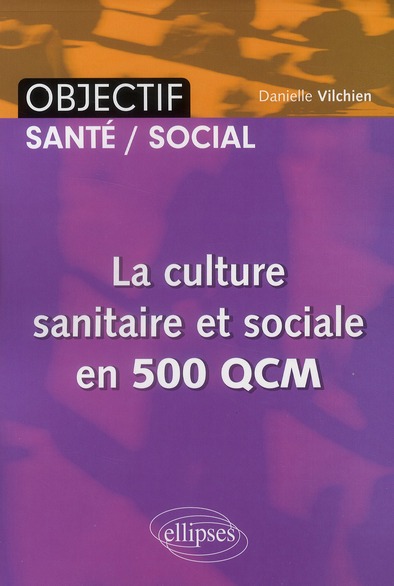 La culture sanitaire et sociale en 500 QCM