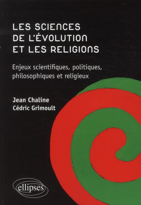 Les sciences de l'évolution et les religions. Enjeux scientifiques, politiques, philosophiques et re