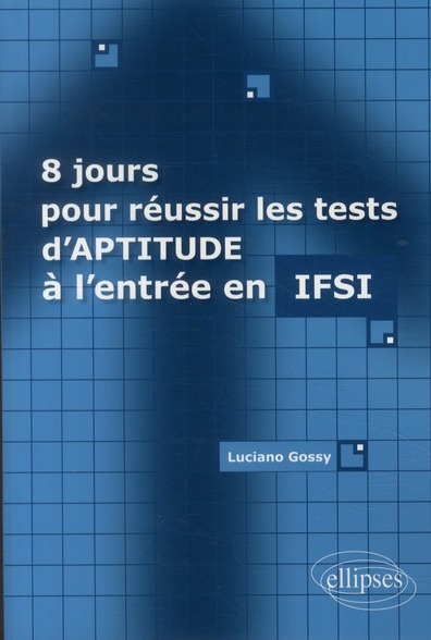 8 jours pour réussir les tests d'aptitude à l'entrée en IFSI