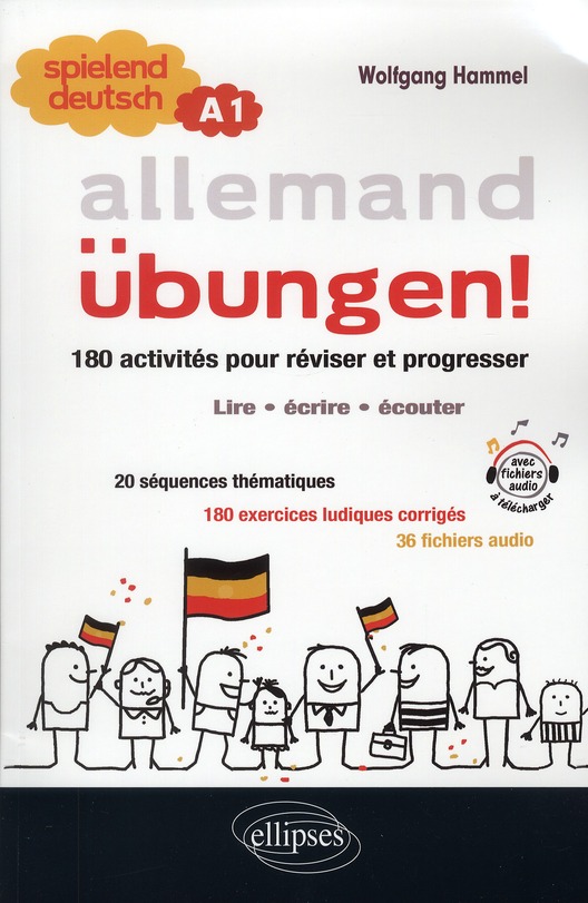 Allemand Ubungen ! Spielend deutsch A1. 180 activités pour réviser et progresser