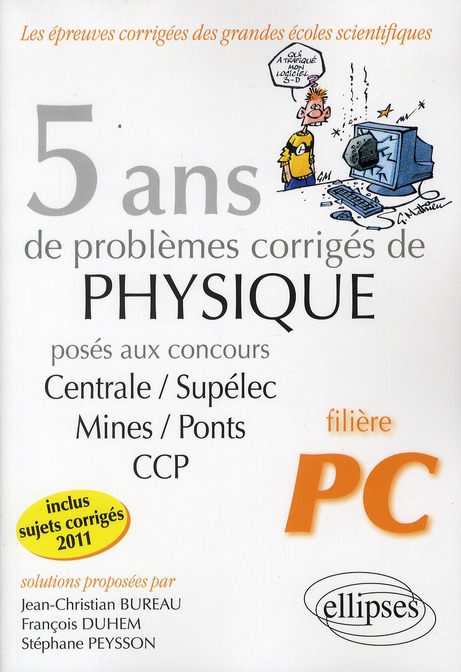 5 ans de problèmes corrigés de physique posés aux concours Centrale/Supélec/Mines/Ponts/CCP. 2007-20