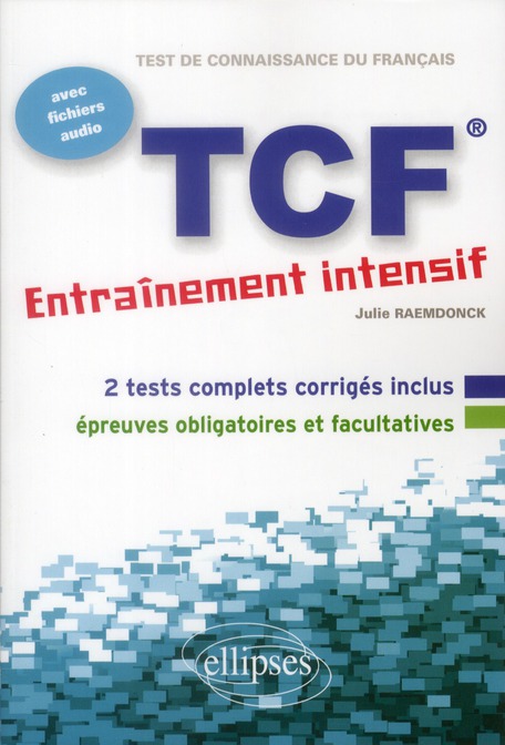 TCF - Entraînement intensif. Français Langue Etrangère