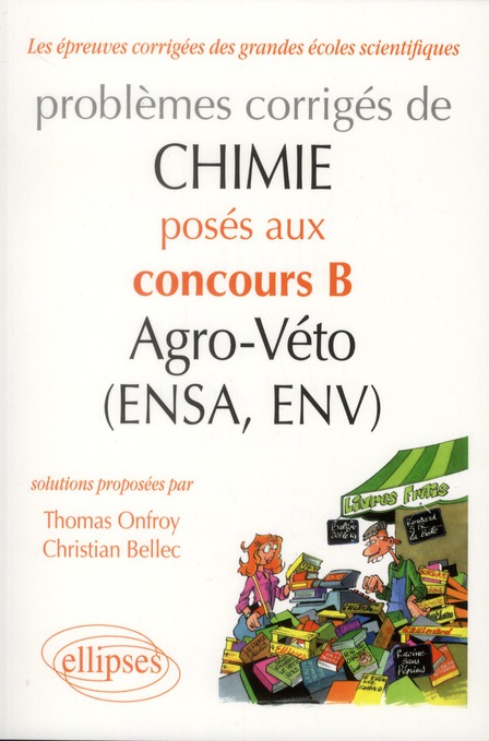 Problèmes corrigés de Chimie posés au concours B Agro-Véto (ENSA et ENV) de 2007-2011